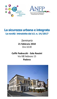 PADOVA 21 FEBBRAIO 2018: SEMINARIO “LA SICUREZZA URBANA E INTEGRATA”