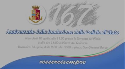 167 ANNIVERSARIO FESTA DELLA POLIZIA: ESSERCI SEMPRE