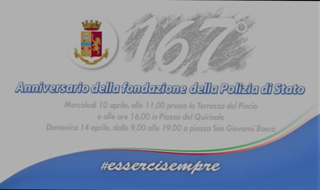 167 ANNIVERSARIO FESTA DELLA POLIZIA: ESSERCI SEMPRE