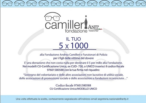 DONA IL 5X1000 ALLA FONDAZIONE ANDREA CAMILLERI E FUNZIONARI DI POLIZIA PER I FIGLI DELLE VITTIME DEL DOVERE – ONLUS: CODICE FISCALE 97601580588