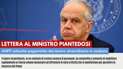 LETTERA AL MINISTRO DELL'INTERNO: SOLLECITIAMO IL PAGAMENTO DEL LAVORO STRAORDINARIO IN ESUBERO