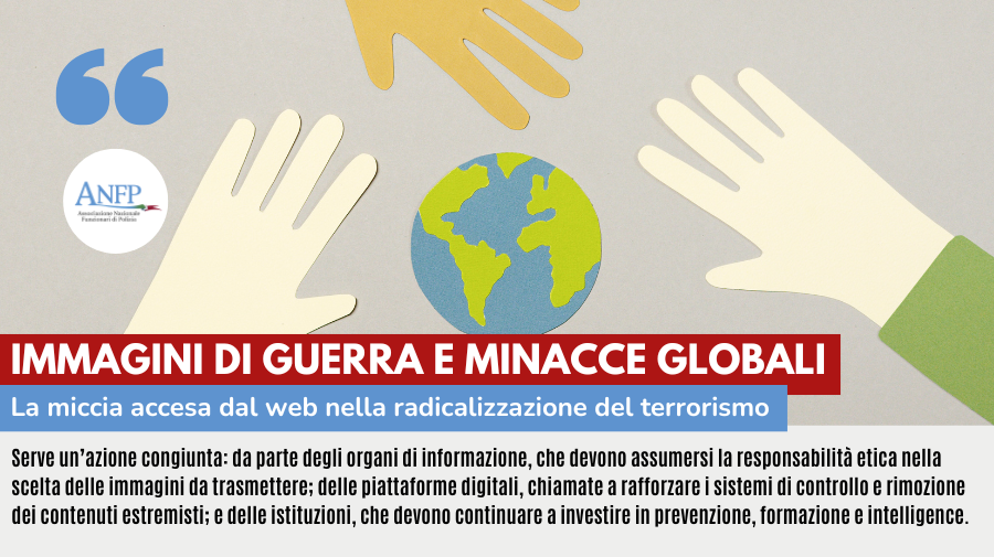 IMMAGINI DI GUERRA E MINACCE GLOBALI: LA MICCIA ACCESA DAL WEB NELLA RADICALIZZAZIONE DEL TERRORISMO