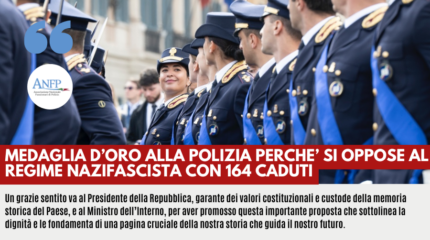 MEDAGLIA D'ORO ALLA POLIZIA PERCHE' SI OPPOSE AL REGIME NAZIFASCISTA CON 164 CADUTI