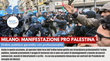 MILANO: MANIFESTAZIONE PRO PALESTINA, ORDINE PUBBLICO GARANTITO CON PROFESSIONALITA'