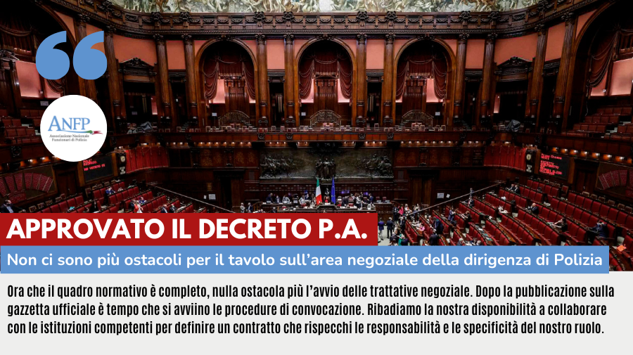 APPROVATO IL DECRETO P.A.: NON CI SONO PIU’ OSTACOLI PER IL TAVOLO SULL’AREA NEGOZIALE DELLA DIRIGENZA DI POLIZIA