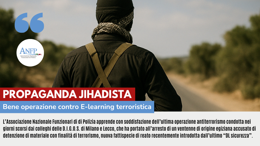 PROPAGANDA JIHADISTA: BENE OPERAZIONE CONTRO E- LEARNING TERRORISTICA