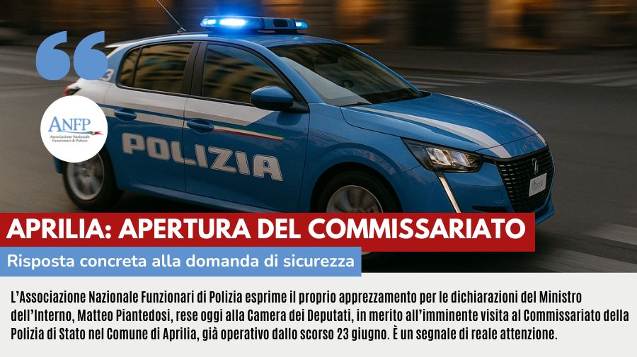 SICUREZZA: APRILIA L'APERTURA DEL COMMISSARIATO E' UNA RISPOSTA CONCRETA ALLA DOMANDA DI SICUREZZA