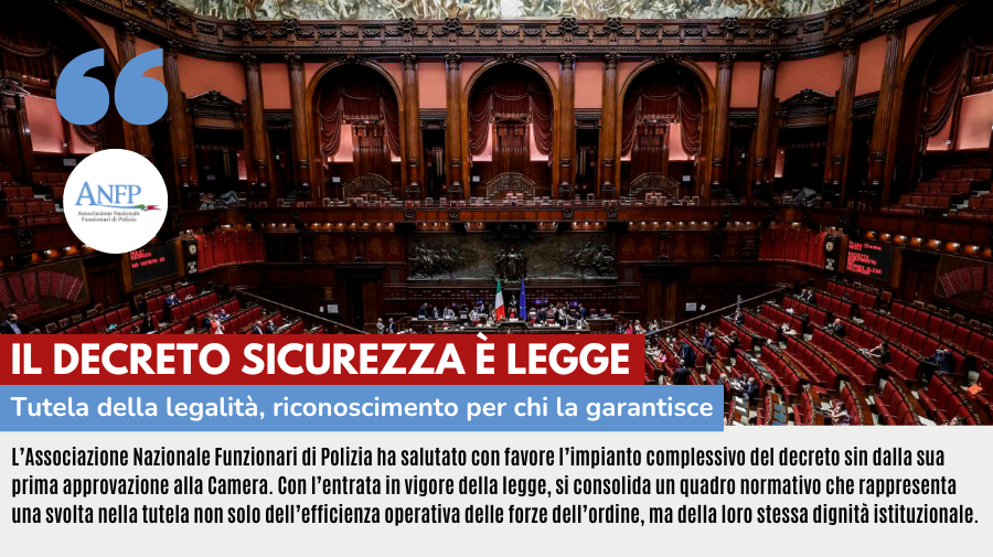 EDITORIALE ANFP: IL DECRETO SICUREZZA E’ LEGGE, TUTELA DELLA LEGALITA’, RICONOSCIMENTO PER CHI LA GARANTISCE