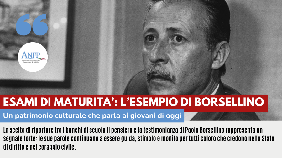 ESAMI DI MATURITA': L'ESEMPIO DI BORSELLINO, UN PATRIMONIO CULTURALE CHE PARLA AI GIOVANI DI OGGI