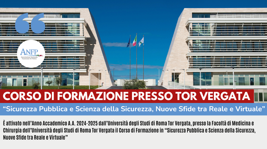 CORSO DI FORMAZIONE: SICUREZZA PUBBLICA E SCIENZA DELLA SICUREZZA, NUOVE SFIDE TRA REALE E VIRTUALE