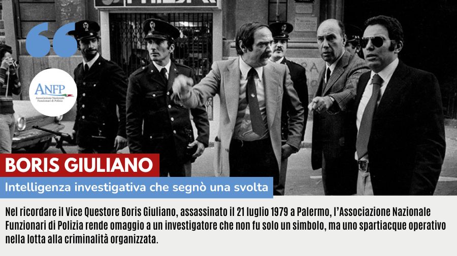BORIS GIULIANO: INTELLIGENZA INVESTIGATIVA CHE SEGNO’ UNA SVOLTA