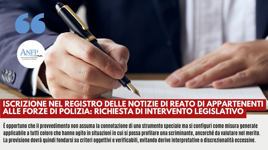 ISCRIZIONE NEL REGISTRO DELLE NOTIZIE DI REATO DI APPARTENENTI ALLE FORZE DI POLIZIA: RICHIESTA DI INTERVENTO LEGISLATIVO