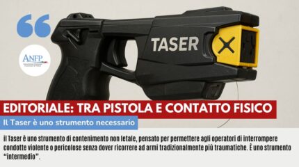 EDITORIALE: TRA PISTOLA E CONTATTO FISICO, IL TASER E' UNO STRUMENTO NECESSARIO