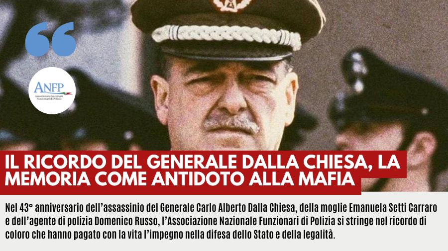 MAFIA: IL RICORDO DEL GENERALE DALLA CHIESA, LA MEMORIA COME ANTIDOTO ALLA MAFIA