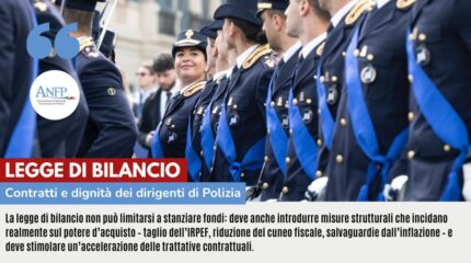 LEGGE DI BILANCIO, CONTRATTI E DIGNITA' DEI DIRIGENTI DI POLIZIA