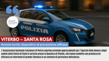 VITERBO – SANTA ROSA: ARRESTO TURCHI DISPOSITIVO PREVENZIONE EFFICACE