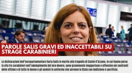 PAROLE SALIS GRAVI ED INACCETTABILI SU STRAGE CARABINIERI