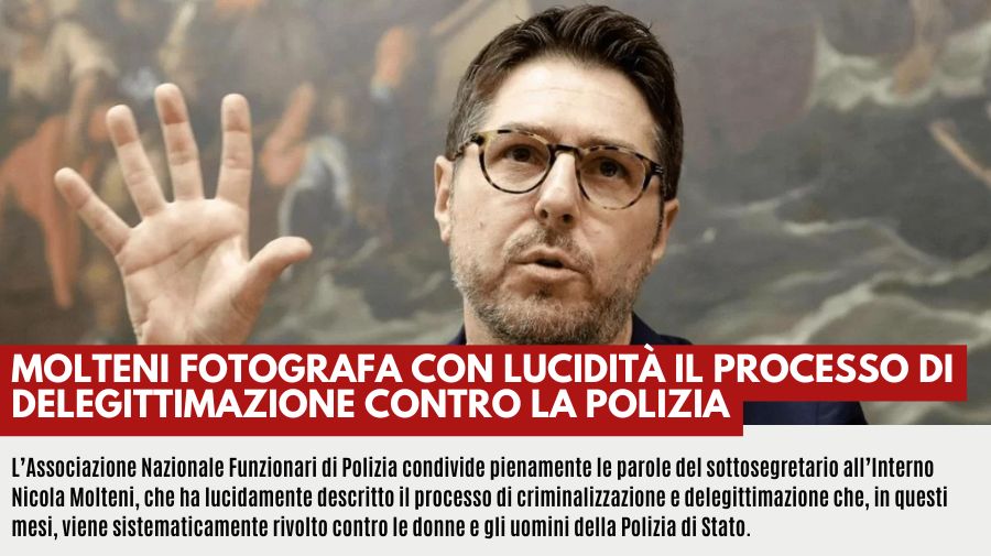 MOLTENI FOTOGRAFA CON LUCIDITÀ IL PROCESSO DI DELEGITTIMAZIONE CONTRO LA POLIZIA