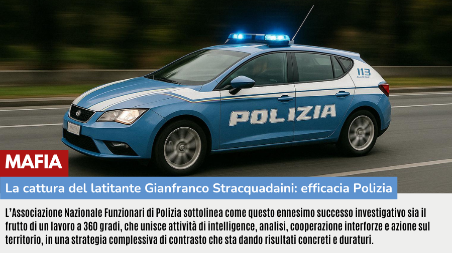 MAFIA: LA CATTURA DEL LATITANTE CONFERMA EFFICACIA E PROFESSIONALITÀ DELLA POLIZIA