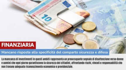 FINANZIARIA: MANCANO RISPOSTE ALLA SPECIFICITÀ DEL COMPARTO SICUREZZA E DIFESA