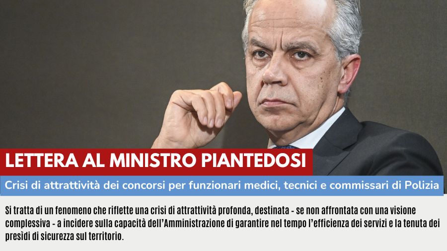 LETTERA AL MINISTRO INTERNO: CRISI DI ATTRATTIVITA’ CONCORSI FUNZIONARI MEDICI, TECNICI E COMMISSARI POLIZIA. URGENZA DI UNA STRATEGIA ORGANICA