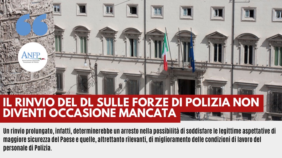 IL RINVIO DEL DL SULLE FORZE DI POLIZIA NON DIVENTI OCCASIONE MANCATA