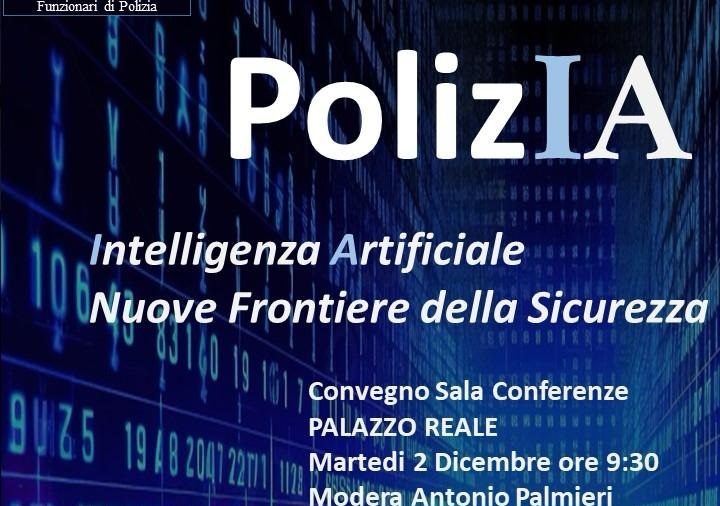 MILANO, 2 DICEMBRE ORE 9:30: CONVEGNO SU INTELLIGENZA ARTIFICIALE, LE NUOVE FRONTIERE DELLA SICUREZZA