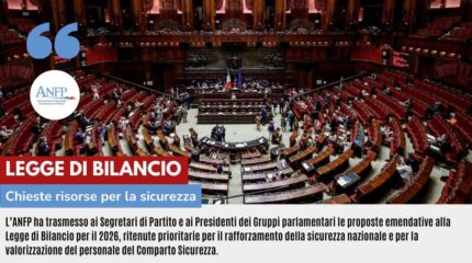 LEGGE DI BILANCIO: CHIESTE RISORSE PER LA SICUREZZA