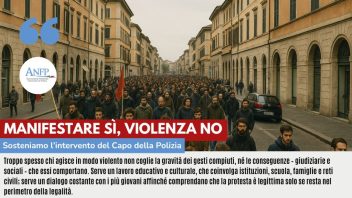 MANIFESTARE SÌ, VIOLENZA NO: SOSTENIAMO L’INTERVENTO DEL CAPO DELLA POLIZIA