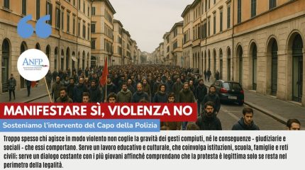 MANIFESTARE SÌ, VIOLENZA NO: SOSTENIAMO L’INTERVENTO DEL CAPO DELLA POLIZIA