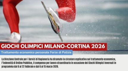 GIOCHI OLIMPICI MILANO-CORTINA 2026: TRATTAMENTO ECONOMICO PERSONALE FORZE DI POLIZIA