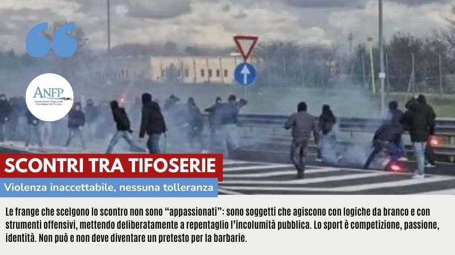 SCONTRI TRA TIFOSERIE IN AUTOSTRADA: VIOLENZA INACCETTABILE, NESSUNA TOLLERENZA