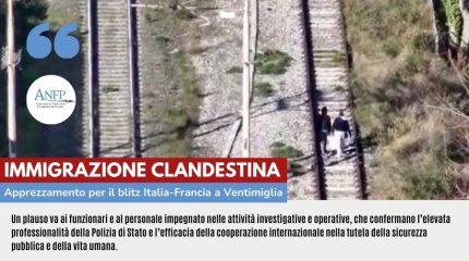 IMMIGRAZIONE CLANDESTINA: APPREZZAMENTO PER IL BLITZ ITALIA-FRANCIA A VENTIMIGLIA