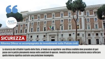 SICUREZZA: RIFORMA DIFESA VA ACCOMPAGNATA DA INVESTIMENTI SULLE POLIZIE CIVILI