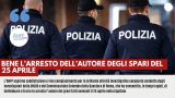 BENE L'ARRESTO DELL'AUTORE DEGLI SPARI DEL 25 APRILE