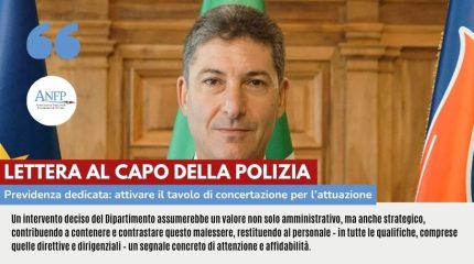 LETTERA AL CAPO DELLA POLIZIA: PREVIDENZA DEDICATA, ATTIVARE IL TAVOLO DI CONCERTAZIONE PER L'ATTUAZIONE