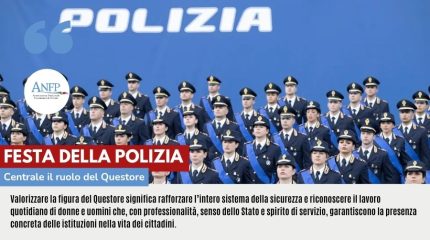 FESTA DELLA POLIZIA: CENTRALE IL RUOLO DEL QUESTORE