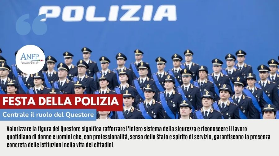 FESTA DELLA POLIZIA: CENTRALE IL RUOLO DEL QUESTORE
