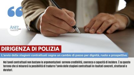 DIRIGENZA DI POLIZIA: L’AVVIO DELLE STAGIONI CONTRATTUALI SEGNA UN CAMBIO DI PASSO PER DIGNITÀ, RUOLO E PROSPETTIVE