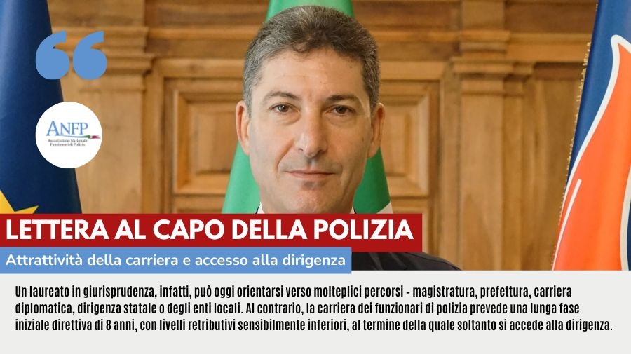 LETTERA AL CAPO DELLA POLIZIA: ATTRATTIVITA' DELLA CARRIERA E ACCESSO ALLA DIRIGENZA