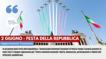 2 GIUGNO: LA REPUBBLICA VIVE NELL’IMPEGNO QUOTIDIANO DI CHI SERVE LO STATO. SIGNIFICATIVO UN INTERO SETTORE DEDICATO ALLA POLIZIA DI STATO