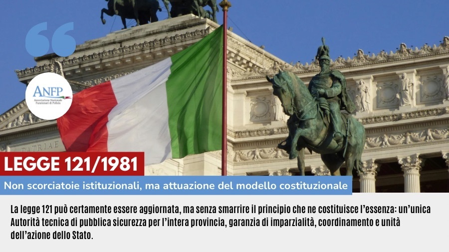 LEGGE 121/1981: NON SERVONO SCORCIATOIE ISTITUZIONALI, MA ATTUAZIONE DEL MODELLO  COSTITUZIONALE