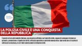 LA POLIZIA CIVILE È UNA CONQUISTA DELLA REPUBBLICA