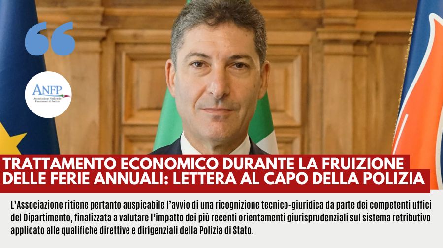 TRATTAMENTO ECONOMICO DURANTE LA FRUIZIONE DELLE FERIE ANNUALI: LETTERA AL CAPO DELLA POLIZIA