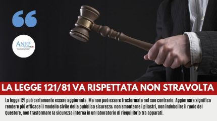 LA LEGGE 121/81 VA RISPETTATA NON STRAVOLTA