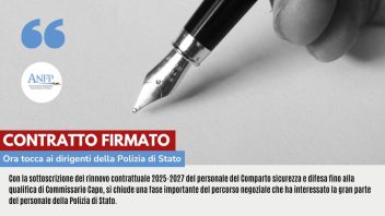 CONTRATTO FIRMATO. ORA TOCCA AI DIRIGENTI DELLA POLIZIA DI STATO