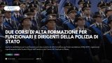 DUE CORSI DI ALTA FORMAZIONE PER FUNZIONARI E DIRIGENTI DELLA POLIZIA DI STATO