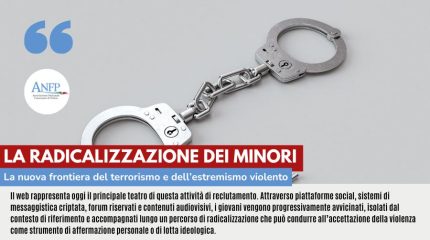 LA RADICALIZZAZIONE DEI MINORI: LA NUOVA FRONTIERA DEL TERRORISMO E DELL'ESTREMISMO VIOLENTO