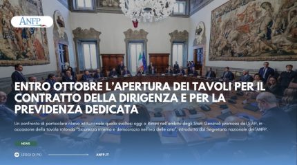 ENTRO OTTOBRE L’APERTURA DEI TAVOLI PER IL CONTRATTO DELLA DIRIGENZA E PER LA PREVIDENZA DEDICATA