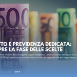CONTRATTO E PREVIDENZA DEDICATA: ORA SI APRE LA FASE DELLE SCELTE